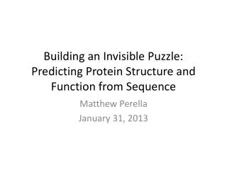 Building an Invisible Puzzle: Predicting Protein Structure and Function from Sequence