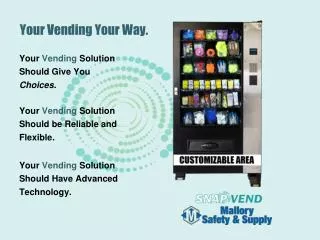 Your Vending Your Way.
