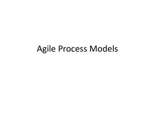 Agile Process Models