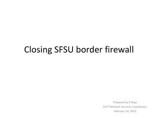 Closing SFSU border firewall