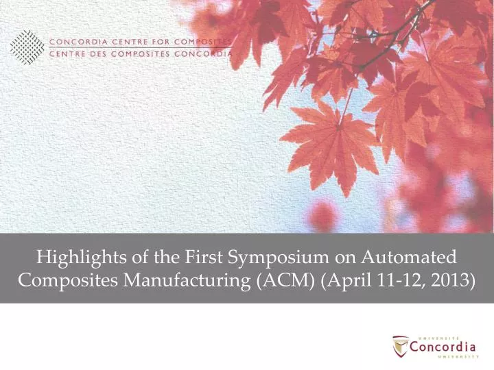 highlights of the first symposium on automated composites manufacturing acm april 11 12 2013