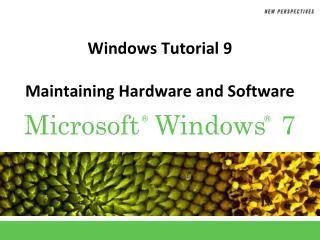 Windows Tutorial 9 Maintaining Hardware and Software