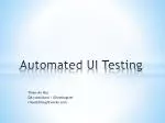 Automated UI Testing - slide 1