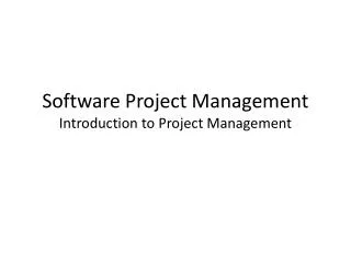 Software Project Management Introduction to Project Management