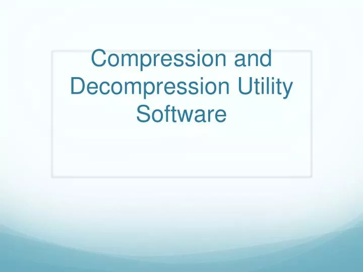 compression and decompression utility software
