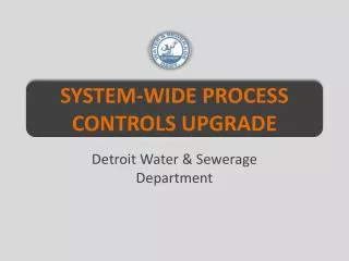 System-wide Process Controls Upgrade