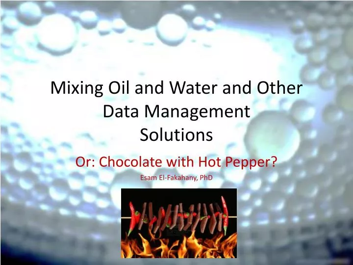 mixing oil and water and other data management solutions