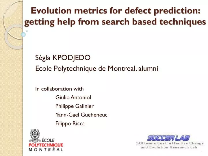 evolution metrics for defect prediction getting help from search based techniques