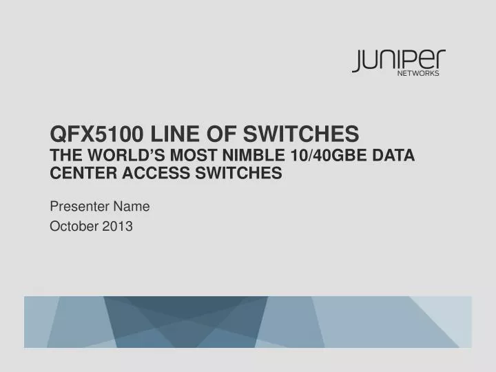 qfx5100 line of switches the world s most nimble 10 40gbe data center access switches
