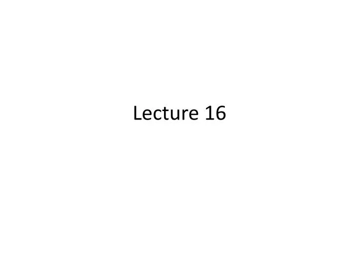 lecture 16