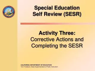 Special Education Self Review (SESR) Activity Three: Corrective Actions and Completing the SESR