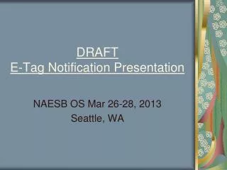 DRAFT E-Tag Notification Presentation