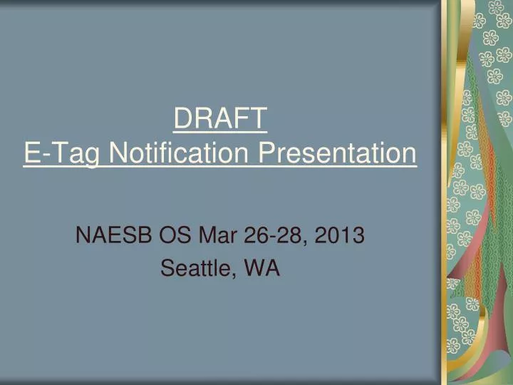 draft e tag notification presentation