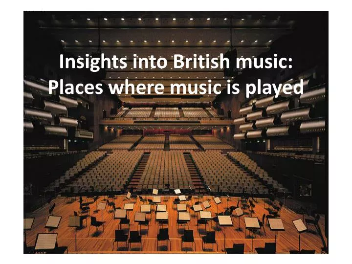 insights into british music places where music is played