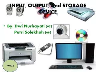INPUT, OUTPUT, And STORAGE DEVICE