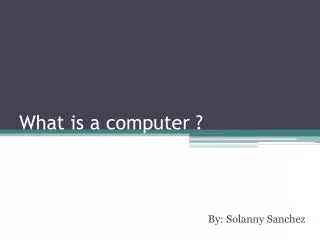 What is a computer ?