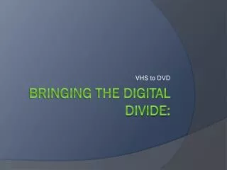 Bringing the Digital Divide: