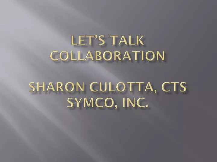 let s talk collaboration sharon culotta cts symco inc