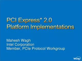 PCI Express* 2.0 Platform Implementations