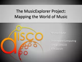 The MusicExplorer Project: Mapping the World of Music