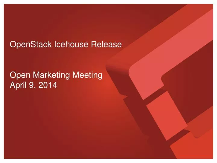 openstack icehouse release open marketing meeting april 9 2014