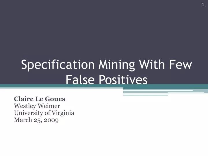 specification mining with few false positives