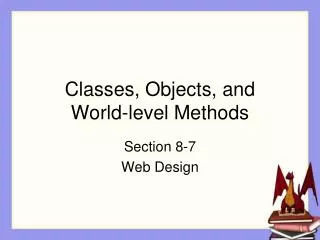 Classes, Objects, and World-level Methods