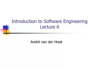 Introduction to Software Engineering Lecture 6