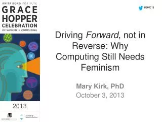Driving Forward , not in Reverse: Why Computing Still Needs Feminism