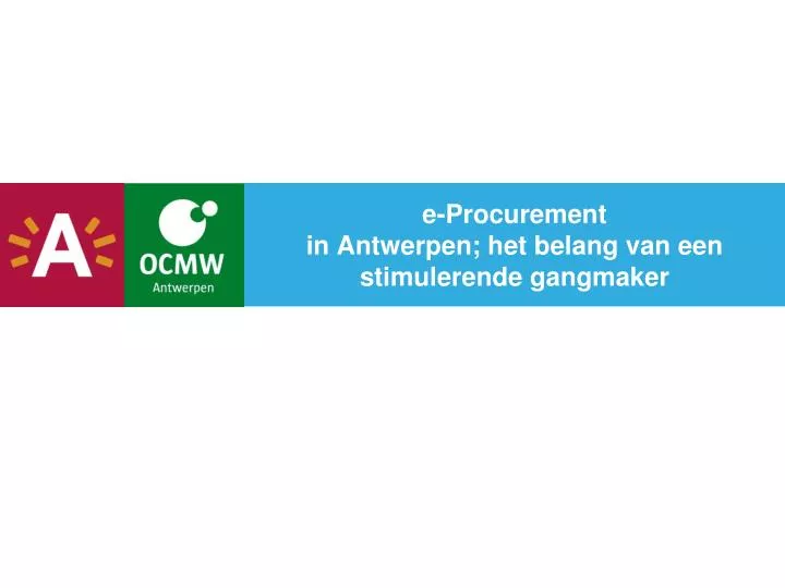 e procurement in antwerpen het belang van een stimulerende gangmaker