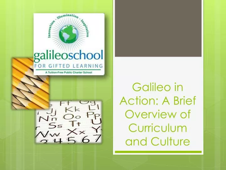 galileo in action a brief o verview of curriculum and culture