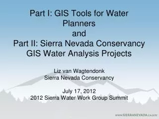 Part I: GIS Tools for Water Planners and Part II: Sierra Nevada Conservancy GIS Water Analysis Projects