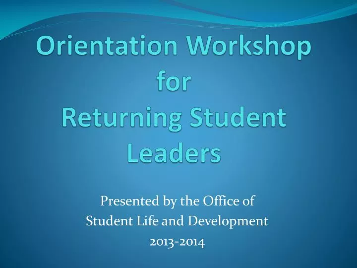 orientation workshop for r eturning student leaders