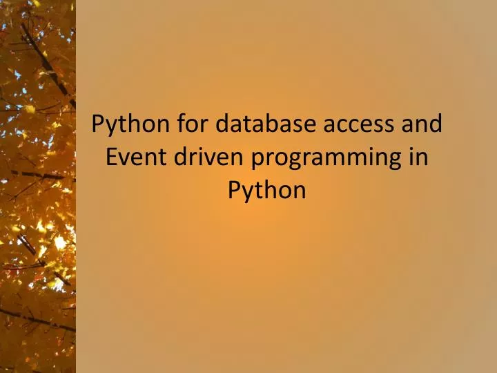 python for database access and event driven programming in python