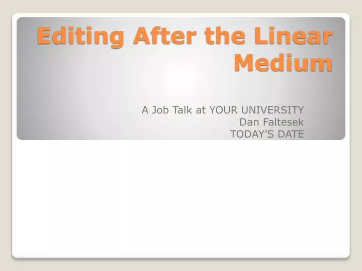 editing after the linear medium