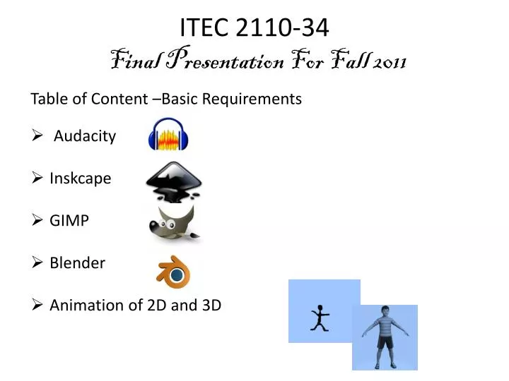 itec 2110 34 final presentation for fall 2011
