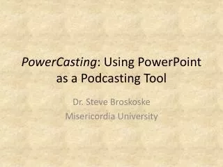 PowerCasting : Using PowerPoint as a Podcasting Tool