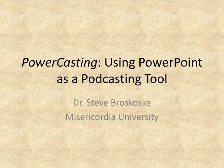 powercasting using powerpoint as a podcasting tool