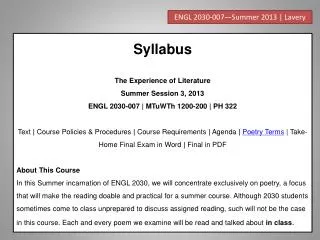 Syllabus The Experience of Literature Summer Session 3, 2013 ENGL 2030-007 | MTuWTh 1200-200 | PH 322