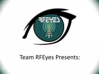 Team RFEyes Presents:
