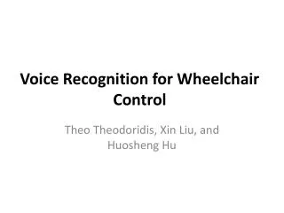 Voice Recognition for Wheelchair Control