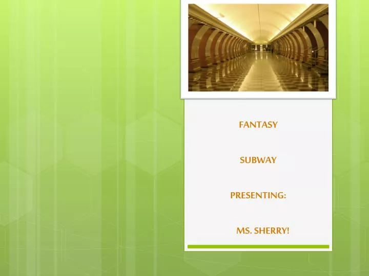 fantasy subway presenting ms sherry