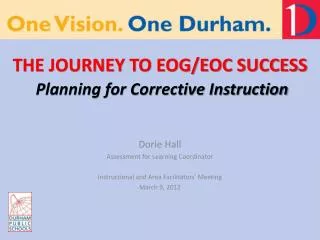 THE JOURNEY TO EOG/EOC SUCCESS Planning for Corrective Instruction