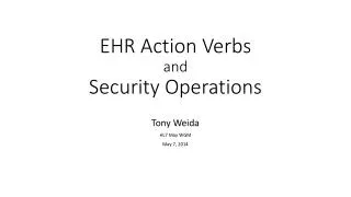 EHR Action Verbs and Security Operations