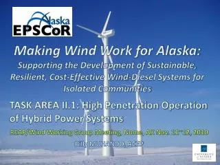 Making Wind Work for Alaska: Supporting the Development of Sustainable, Resilient, Cost-Effective Wind-Diesel Syst