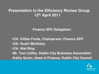 Presentation to the Efficiency Review Group 12 th April 2011