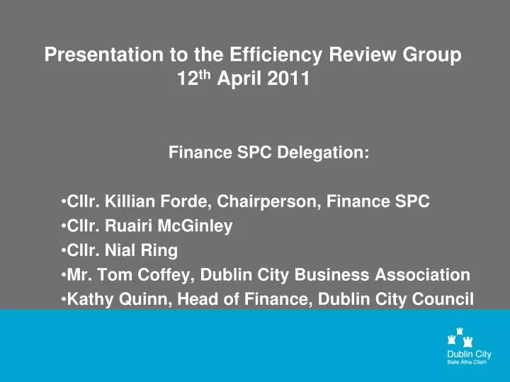 presentation to the efficiency review group 12 th april 2011