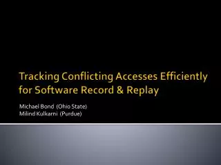 Tracking Conflicting Accesses Efficiently for Software Record &amp; Replay