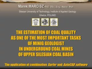 THE ESTIMATION OF COAL QUALITY AS ONE OF THE MOST IMPORTANT TASK S OF MINIG GEOLOGIST IN UNDERGROUND COAL MINES OF UPP