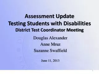 Assessment Update Testing Students with Disabilities District Test Coordinator Meeting